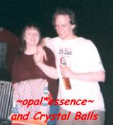 opal and Crystal Balls